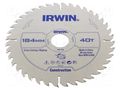 Circular saw; Ø: 184mm; Øhole: 30mm; Teeth: 40; wood IRWIN IRW-1897198