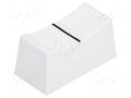 Knob; slider; white; 23x11x11mm; Width shaft 3/4mm; plastic CLIFF CS1/4A-WHE