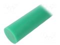 Rod; Ø: 30mm; L: 500mm; green; extruded; Length tolerance: 0; +1mm MITSUBISHI CHEMICAL ADV. MATERIALS 30101292Z030050000