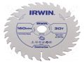 Circular saw; Ø: 160mm; Øhole: 20mm; Teeth: 30; wood IRWIN IRW-1897192