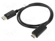 Cable; DisplayPort plug,HDMI plug; DisplayPort 1.1; 1m; black LANBERG