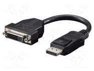 Adapter; DisplayPort plug,DVI-D (24+1) socket; 0.2m; black GOOBAY