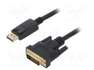 Cable; DisplayPort plug,DVI-D (24+1) plug; PVC; 1m; black 