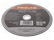 Cutting wheel; Ø: 230mm; Øhole: 22mm; Disc thick: 2mm PROLINE