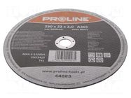 Cutting wheel; Ø: 230mm; Øhole: 22mm; Disc thick: 2mm PROLINE