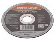 Cutting wheel; Ø: 125mm; Øhole: 22mm; Disc thick: 1.2mm PROLINE