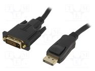 Cable; DisplayPort 1.1; DisplayPort plug,DVI-D (24+1) plug 