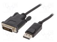 Cable; DisplayPort plug,DVI-D (24+1) plug; 1.8m; black; black QOLTEC