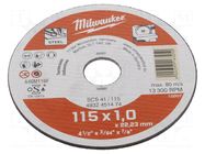 Cutting wheel; Ø: 115mm; Øhole: 22.2mm; Disc thick: 1mm; steel Milwaukee