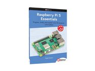 Raspberry Pi 5 Essentials: Program, build, and master over 60 projects with Python