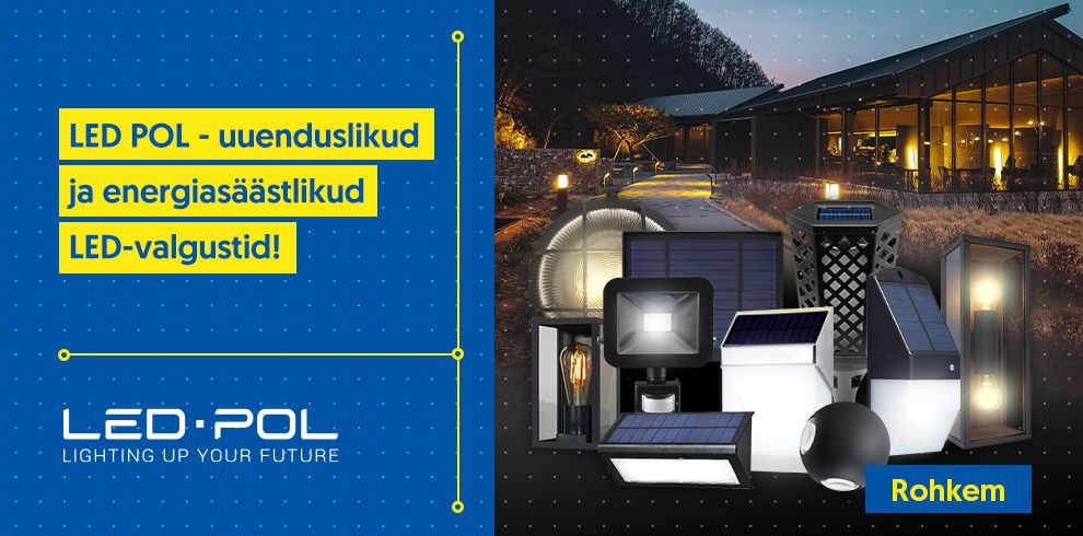 LED POL - uuenduslikud ja energiasäästlikud LED-valgustid!