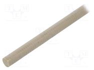 Rod; Ø: 10mm; L: 500mm; natural; extruded; Length tolerance: 0; +1mm MITSUBISHI CHEMICAL ADV. MATERIALS