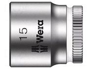 Socket; 6-angles,socket spanner; HEX 15mm; 1/4" WERA