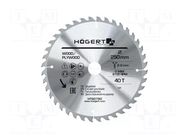 Circular saw; Ø: 250mm; Øhole: 30mm; W: 2mm; Teeth: 40 HÖGERT TECHNIK